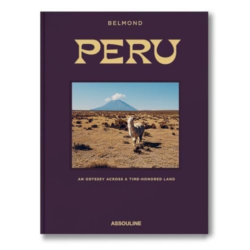 Peru: An Odyssey across a time-honored land