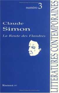 Claude Simon: Autour de La route des Flandres
