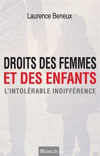 Droits des femmes et des enfants - L'intolérable indifférence