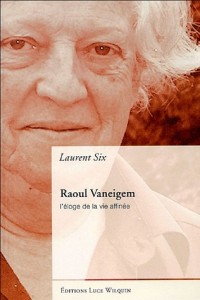 Raoul Vaneigem : L'éloge de la vie affinée