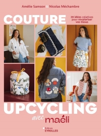 Couture upcycling avec Maéli: 20 idées créatives pour revaloriser vos tissus