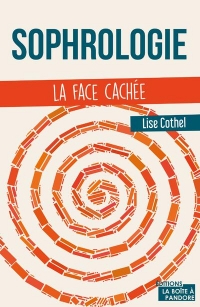 Sophrologie, la face cachée