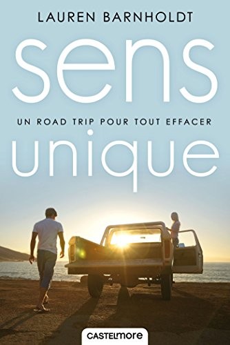 SENS UNIQUE: Un road trip pour tout effacer