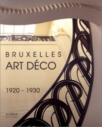 Bruxelles Art déco : 1920-1930, [exposition, Bruxelles, Fondation pour l'architecture, 25 juin-1er décembre 1996]