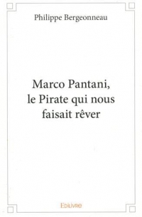Marco Pantani, le Pirate qui nous faisait rêver
