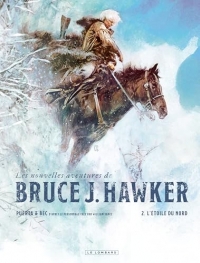 Les Nouvelles Aventures de Bruce J. Hawker - Tome 2 - L'Étoile du Nord