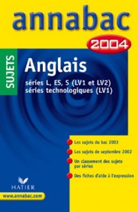 Annabac 2004 : Anglais LV1 et LV2 (sujets)