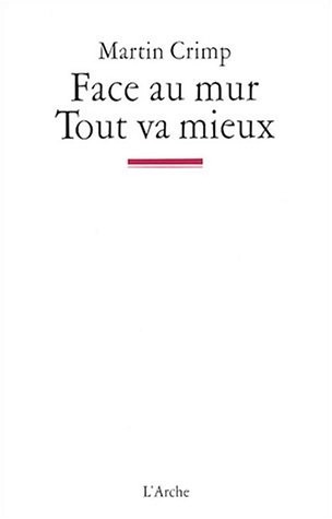 Face au mur ; Tout va mieux