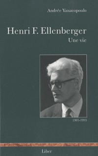 Henri F. Ellenberger - Une vie