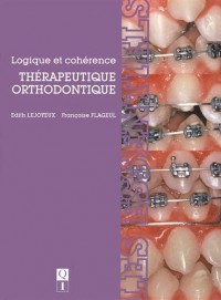 Thérapeutique orthodontique : Logique et cohérence