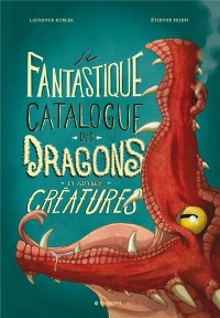 Le fantastique catalogue des dragons et autres  créatures