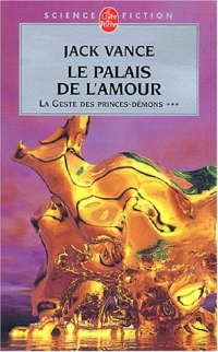 Le Palais de l'amour (La Geste des princes-démons, tome 3)