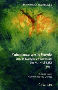 Puissance de la parole : Tome 2 : Luc, un Evangile en pastorale ; Luc 4, 14-24, 53