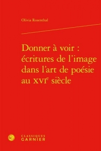 Donner à voir : écritures de l'image dans l'art de poésie au XVIe siècle