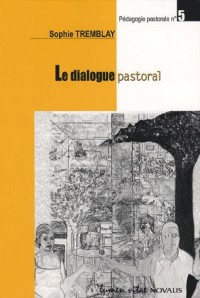 Le dialogue pastoral : Outils de réflexion et de mise en oeuvre