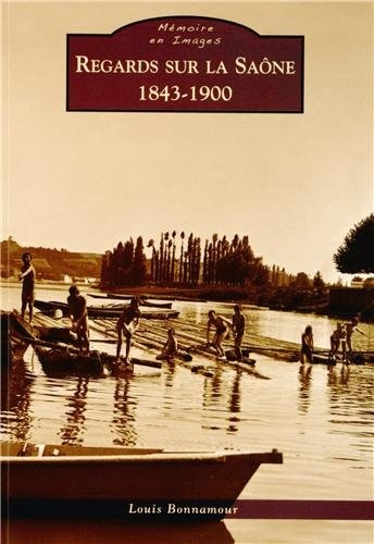 Regard sur la Saône - 1843-1900