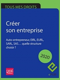Créer son entreprise 2020: Micro-entrepreneur, EIRL, EURL, SARL, SAS... Quelle structure choisir ?