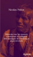 Mémoire sur les moeurs, coustumes et relligion des sauvages de l'Amérique septentrionale [9782910846237]