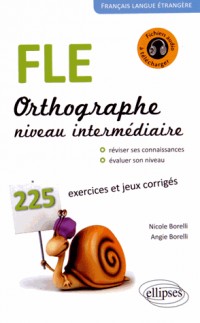 FLE Orthographe Niveau Intermédiaire 225 Exercices et Jeux Corrigés Fichiers Audio à Télécharger