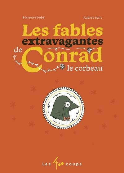 Les fables extravagantes de Conrad le corbeau
