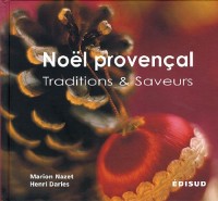 Noël provençal : Traditions & Saveurs