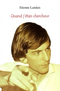 Quand j'étais chercheur: Souvenirs 1975-1996
