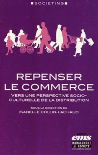 Repenser le commerce: Vers une perspective socio-culturelle de la distribution.