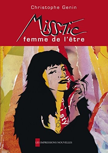 Miss.Tic, femme de l'être (édition revue et augmentée)