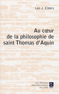 Au coeur de la philosophie de saint Thomas d'Aquin