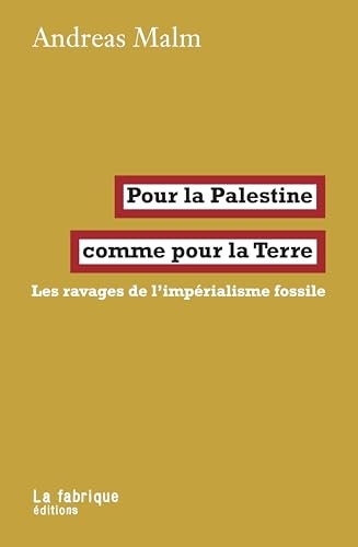 Pour la Palestine comme pour la Terre: Les ravages de l’impérialisme fossile