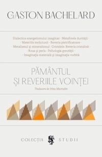 Pamantul si reveriile vointei - Gaston Bachelard