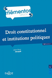 Droit constitutionnel et institutions politiques - 13e ed.