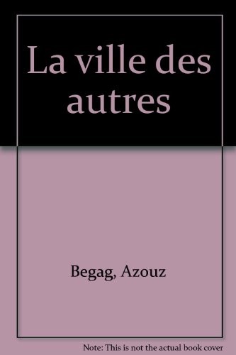 La Ville des autres : La famille immigrée et l'espace urbain