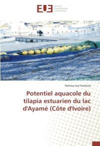 Potentiel aquacole du tilapia estuarien du lac d'Ayame (cote d'Ivoire)