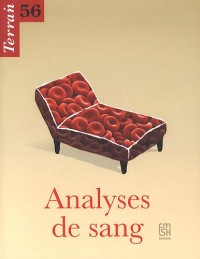 Terrain, N° 56, Mars 2011 : Analyses de sang