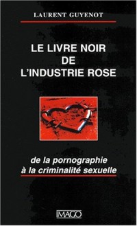Le Livre noir de l'industrie rose