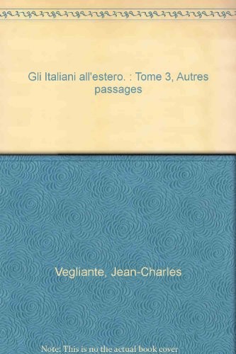 Gli Italiani all'estero. : Tome 3, Autres passages