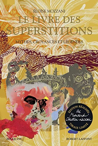 Le Livre des superstitions - édition réalisée par Monsieur Christian Lacroix - tirage limité: Mythes, croyances et légendes