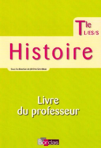Grondeux Histoire Tle L/ES/S • Livre du professeur
