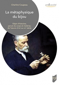 La Métaphysique du bijou: Objet d'histoires, parure du corps et matériaux de l'oeuvre d'art au XIXe siècle