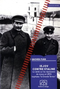 Iejov contre Staline: La vérité sur les répressions de masse en URSS baptisées la Grande Terreur