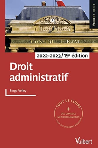 Droit administratif 2022/2023: Tout le cours et des conseils méthodologiques à jour des dernières réformes