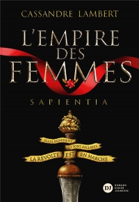 L'Empire des Femmes, tome 1 - Sapienta