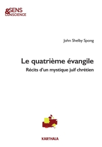 Le quatrième évangile. Récits d'un mystique juif chrétien