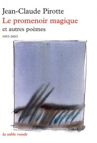Le promenoir magique et autres poèmes: (1953-2003)