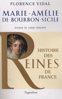 Marie-Amélie de Bourbon-Sicile : Epouse de Louis-Philippe