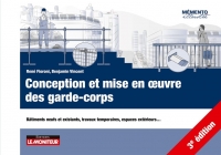 Conception et mise en oeuvre des garde-corps: Bâtiments neufs et existants, travaux temporaires, espaces extérieurs...