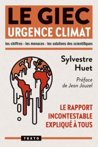 Le GIEC. Urgence climat: SYLVESTRE HUET