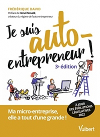 Je suis auto-entrepreneur !: Ma micro-entreprise, elle a tout d'une grande