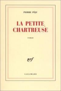 La Petite Chartreuse : Prix du Livre Inter 2003